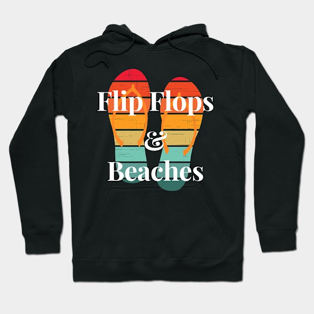 Flip flops & Beaches Hoodie by Fabled Rags 